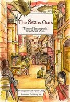 The Sea is Ours - Tales from Steampunk Southeast Asia (Paperback) - Jaymee Goh Photo