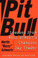 Pit Bull - Lessons from Wall Street's Champion Trader (Paperback) - Martin Schwartz Photo