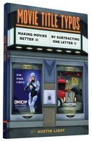 Movie Title Typos - Making Movies Better by Subtracting One Letter (Hardcover) - Austin Light Photo