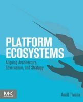 Platform Ecosystems - Aligning Architecture, Governance, and Strategy (Paperback) - Amrit Tiwana Photo