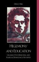 Hegemony and Education - Gramsci, Post-Marxism, and Radical Democracy Revisited (Hardcover) - Deb J Hill Photo
