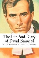 The Life and Diary of  (Paperback) - David Brainerd Photo