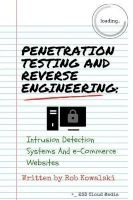 Penetration Testing and Reverse Engineering Kindle eBook Details - Intrusion Detection Systems and E-Commerce Websites (Paperback) - Rob Kowalski Photo