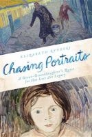 Chasing Portraits;A Great-Granddaughter's Quest for Her Lost Art Legacy (Hardcover) - Elizabeth Rynecki Photo