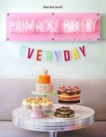 Primrose Bakery Everyday (Hardcover) - Martha Swift Photo