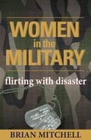 Women in the Military - Flirting with Disaster (Hardcover) - Brian Mitchell Photo