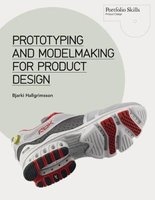 Prototyping and Modelmaking for Product Design (Paperback, New) - Bjarki Hallgrimsson Photo