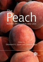 The Peach - Botany, Production and Uses (Hardcover) - Desmond R Layne Photo