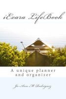 Iexara Lifebook - A Unique Planner and Organizer (Paperback) - Jo Ann M Rodriguez Photo