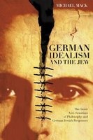 German Idealism and the Jew - The Inner Anti-semitism of Philosophy and German Jewish Responses (Paperback) - Michael Mack Photo