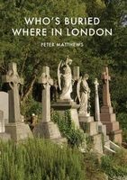 Who's Buried Where in London (Paperback) - Peter Matthews Photo