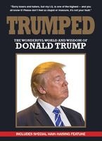 Trumped: The Wonderful World and Wisdom of Donald Trump (Paperback) - New Holland Publishers Uk Ltd Photo