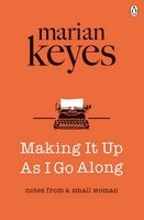 Making It Up As I Go Along (Paperback) - Marian Keyes Photo