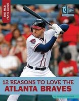 12 Reasons to Love the Atlanta Braves (Hardcover) - Jonathan Kronstadt Photo