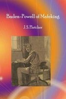 Baden-Powell of Mafeking (Paperback) - J S Fletcher Photo