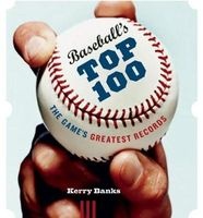 Baseball's Top 100 - The Game's Greatest Records (Paperback) - Kerry Banks Photo