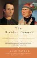 The Divided Ground - Indians, Settlers, and the Northern Borderland of the American Revolution (Paperback) - Alan Taylor Photo