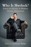 Who is Sherlock? - Essays on Identity in Modern Holmes Adaptations (Paperback) - Lynnette Porter Photo