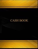 Centurion Cash Book, 168 Pages (8.5 X 11) Inches. - Cash Book, Analysis Book, Logbook, Financial Records, Journals, Black and Gold Cover (Paperback) - Centurion Logbooks Photo