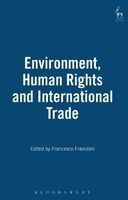 Environment, Human Rights and International Trade (Hardcover) - Francesco Francioni Photo