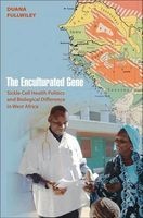 The Enculturated Gene - Sickle Cell Health Politics and Biological Difference in West Africa (Paperback) - Duana Fullwiley Photo