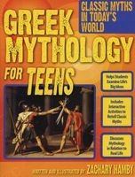 Greek Mythology for Teens - Classic Myths in Today's World (Paperback) - Zachary Hamby Photo