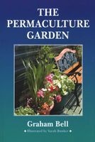 The Permaculture Garden (Paperback, 2nd Revised edition) - Graham Bell Photo