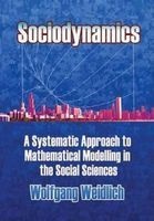 Sociodynamics - A Systemic Approach to Mathematical Modelling in the Social Sciences (Paperback) - Wolfgang Weidlich Photo