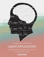An Analytical Approach to Linear Applications - (Integrating Gospel Drumming Into Your Grooves and Chops) (Paperback) - Lang Zhao Photo