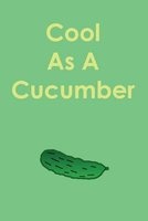 Cool as a Cucumber - Inspirational Journal (Paperback) - Original Jos Journal Photo