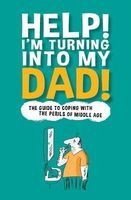 Help! I'm Turning into My Dad (Hardcover) - Chas Newkey Burden Photo