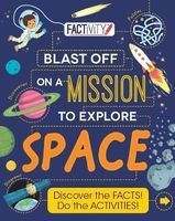 Factivity Blast off on a Mission to Explore Space - Discover the Facts! Do the Activities! (Paperback) - Tom Jackson Photo
