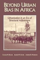 Beyond Urban Bias in Africa - Urbanization in an Era of Structural Adjustment (Paperback) - Charles M Becker Photo