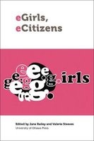 Egirls, Ecitizens - Putting Technology, Theory and Policy into Dialogue with Girls' and Young Women's Voices (Paperback) - Jane Bailey Photo