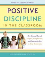 Positive Discipline in the Classroom - Developing Mutual Respect, Cooperation, and Responsibility in Your Classroom (Paperback, 4th) - Jane Nelson Photo