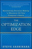 The Optimization Edge: Reinventing Decision Making to Maximize All Your Company's Assets (Hardcover) - Stephen Sashihara Photo