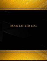 Rock Cutter Log (Log Book, Journal - 125 Pgs, 8.5 X 11 Inches) - Rock Cutter Logbook (Black Cover, X-Large) (Paperback) - Centurion Logbooks Photo