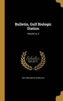 Bulletin, Gulf Biologic Station; Volume No. 5 (Hardcover) - Gulf Biologic Station La Photo