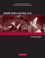 Small Arms Survey 2012 - Moving Targets (Paperback, New) - Small Arms Survey Geneva Photo