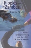 Ripples from the Zambezi - Passion, Entrepreneurship and the Rebirth of Local Economies (Paperback) - Ernesto Sirolli Photo