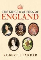 The Kings and Queens of England (Paperback) - Robert J Parker Photo