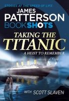 Taking the Titanic - Bookshots (Paperback) - James Patterson Photo