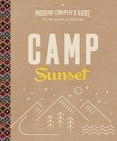Camp Sunset - A Modern Camper's Guide to the Great Outdoors (Paperback) - Sunset Magazine Photo