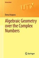 Algebraic Geometry Over the Complex Numbers (Paperback, 2012) - Donu Arapura Photo