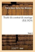 Traite Du Contrat de Mariage. Tome 4 (French, Paperback) - Bellot Des Minieres Photo