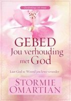 Gebed: Jou Verhouding Met God (Afrikaans, Paperback) - Stormie Omartian Photo