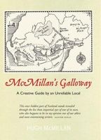 Mcmillan's Galloway - A Creative Guide by an Unreliable Local (Hardcover) - Hugh McMillan Photo