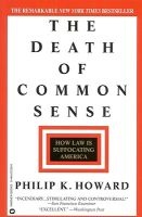 The Death of Common Sense - How Law is Suffocating America (Paperback) - Philip K Howard Photo