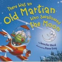 There Was an Old Martian Who Swallowed the Moon (Hardcover) - Jennifer Ward Photo