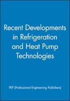 Recent Developments in Refrigeration and Heat Pump Technologies (Hardcover) - Pep Professional Engineering Publishers Photo